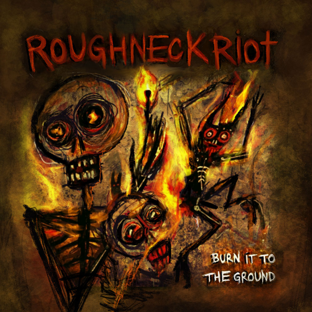 The Roughneck Riot - Burn It To The Ground CD - SBÄM