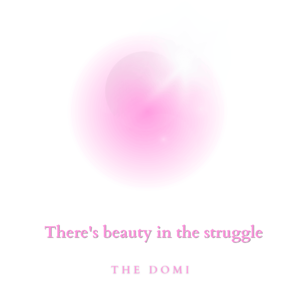 The Domi - There's Beauty In The Struggle