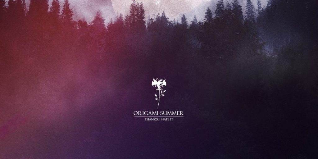 Origami Summer – Thanks, I Hate&nbsp;It