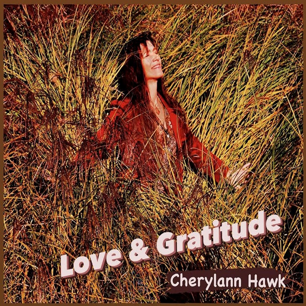 Cherylann Hawk - Love & Gratitude