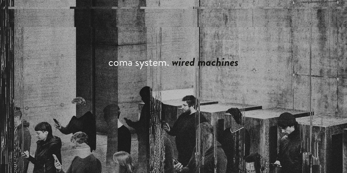 Coma System - Wired Machines LP - Grazil Records