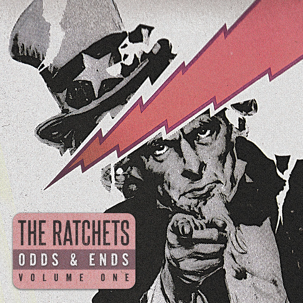 The Ratchets - Odds & Ends Vol. 1