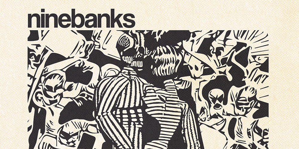 Ninebanks Released New Single “Safety & Skeletons”