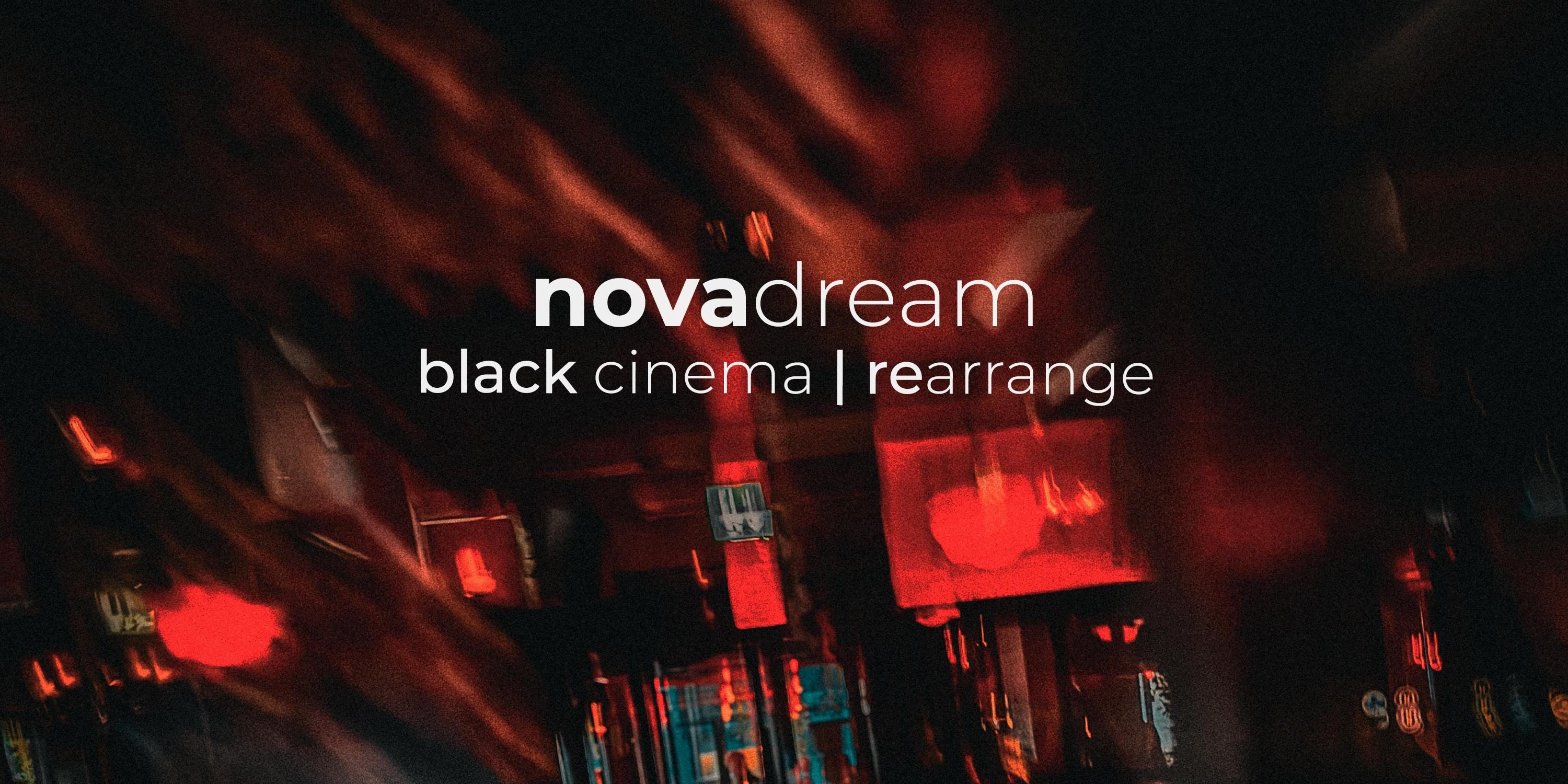 Nova Dream - Black Cinema / Rearrange