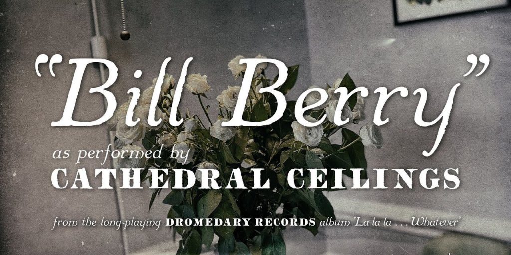 Cathedral Ceilings Released New Single And Video “Bill Berry” From Upcoming Album