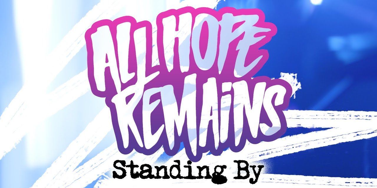 All Hope Remains - Standing By