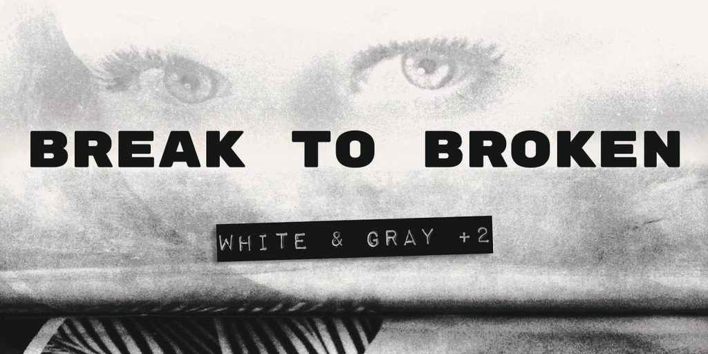 Break To Broken – White & Gray +2 7″ (Engineer&nbsp;Records)