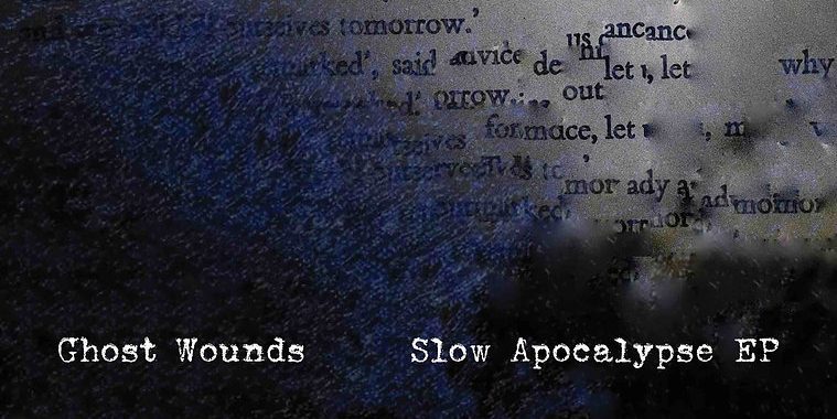 Ghost Wounds - Slow Apocalypse 7" - Engineer Records