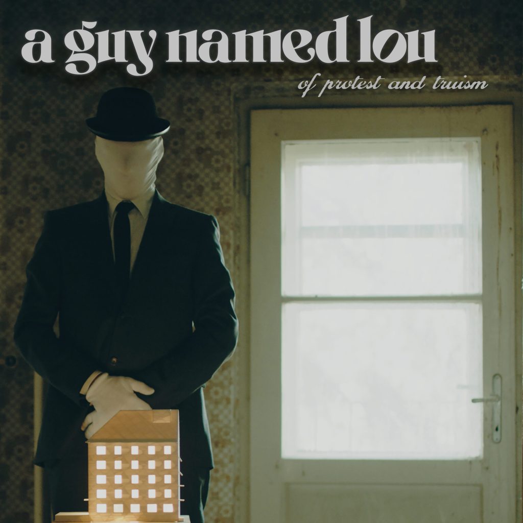 A Guy Named Lou - Of Protest and Truism LP - Grazil Records