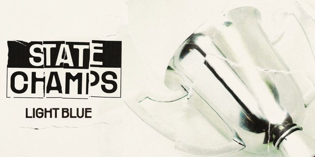 State Champs Released New Single “Light&nbsp;Blue”