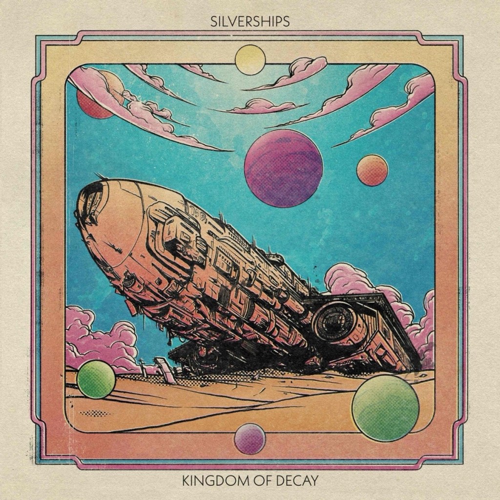 Silverships - Kingdom of Decay