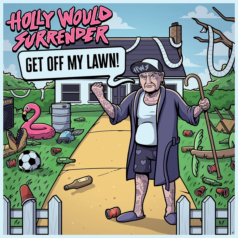 Holly Would Surrender - Get Off My Lawn
