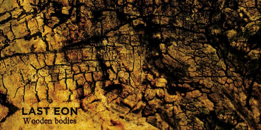 Last Eon Released New Album “Wooden&nbsp;Bodies”