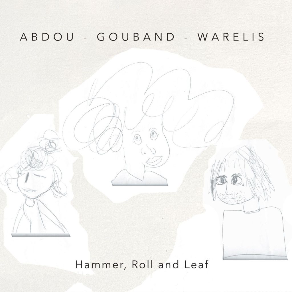 Abdou, Gouband, Warelis - Hammer, Roll, And Leaf