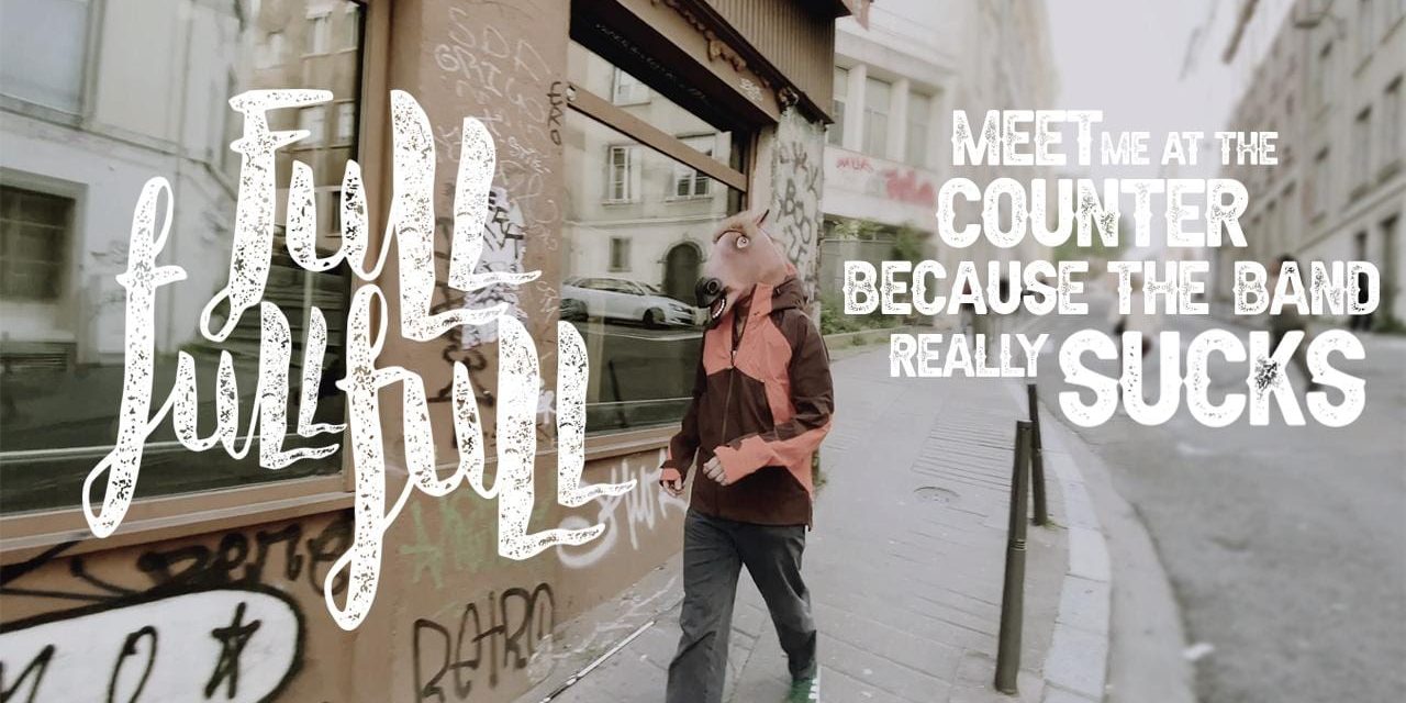 FullFullFull - Meet Me At The Couner ('Cause The Band Really Sucks)