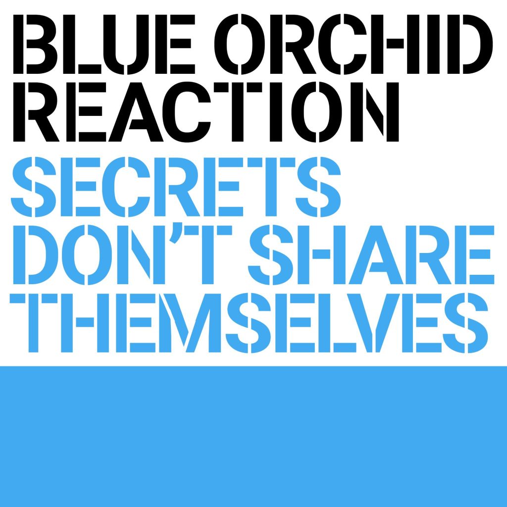 Blue Orchid Reaction - Secrets Don't Share Themselves