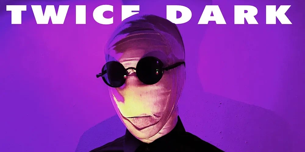 Twice Dark – Invisible&nbsp;Man