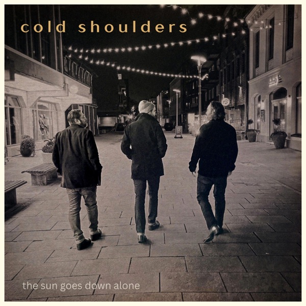 Cold Shoulders - The Sun Goes Down Alone
