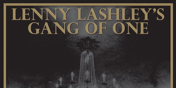 Lenny Lashley’s Gang Of One - Illuminator CD - Pirates Press Records