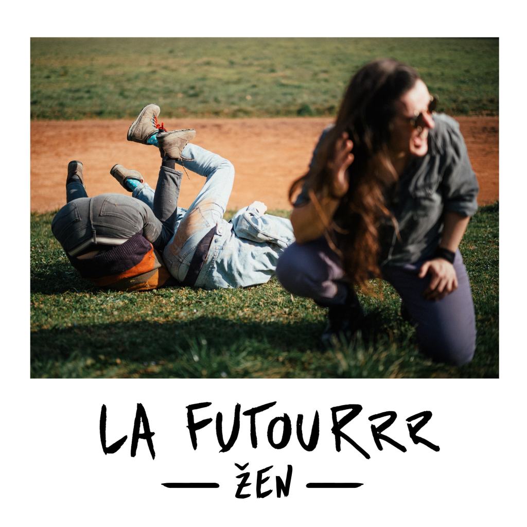 ŽEN - La Futourrr