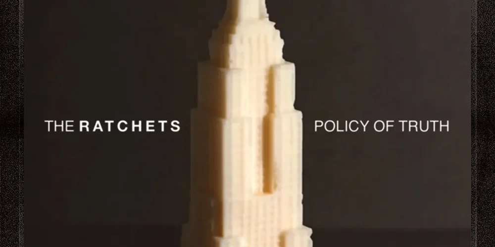 The Ratchets - Policy Of Truth