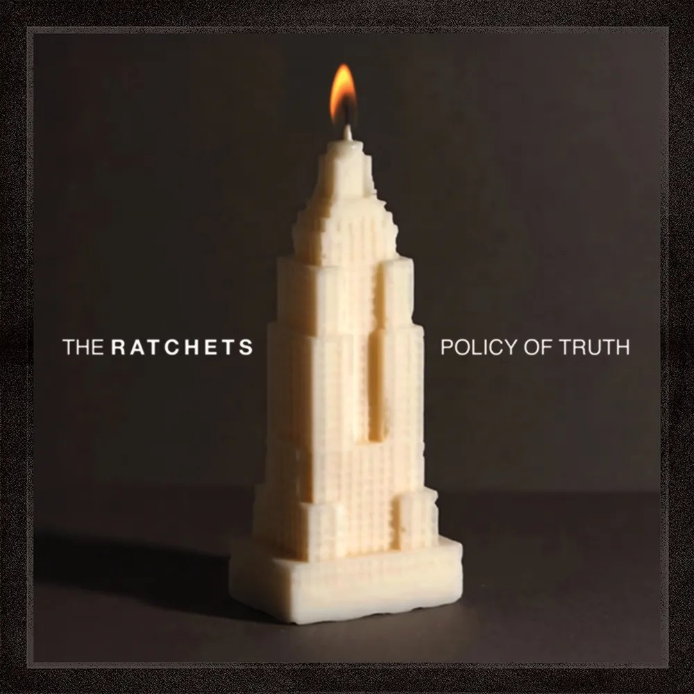 The Ratchets - Policy Of Truth