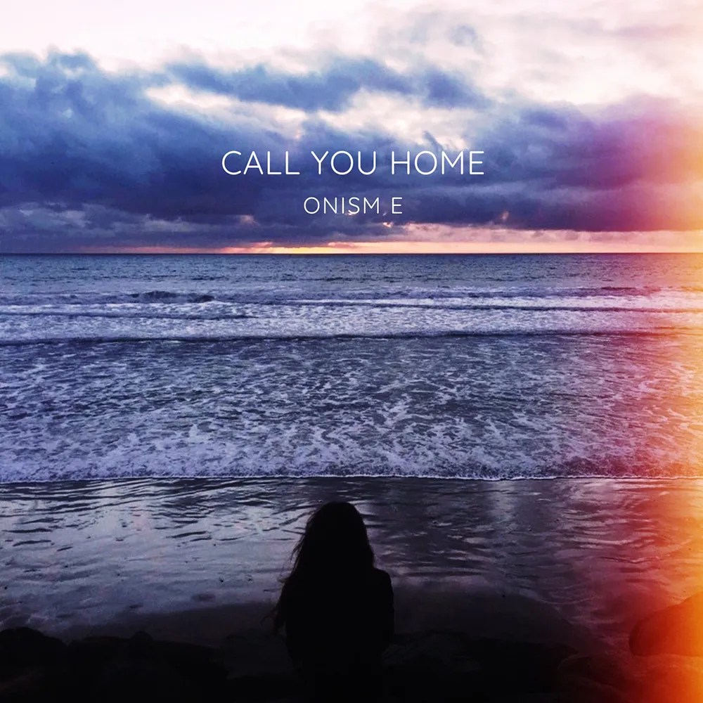 Onism E - Call You Home