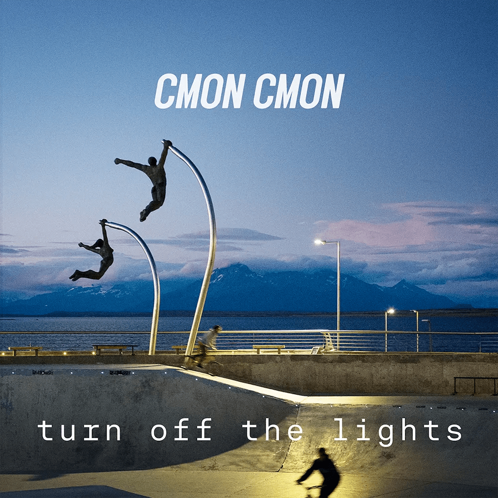CMON CMON - Turn Off The Lights