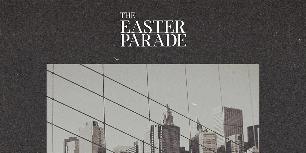 The Easter Parade – Yesterday’s Grace