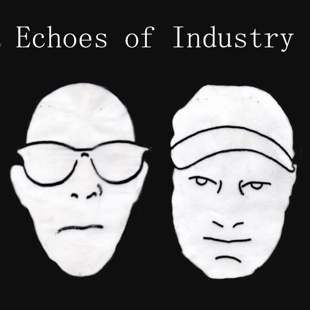Echoes Of Industry