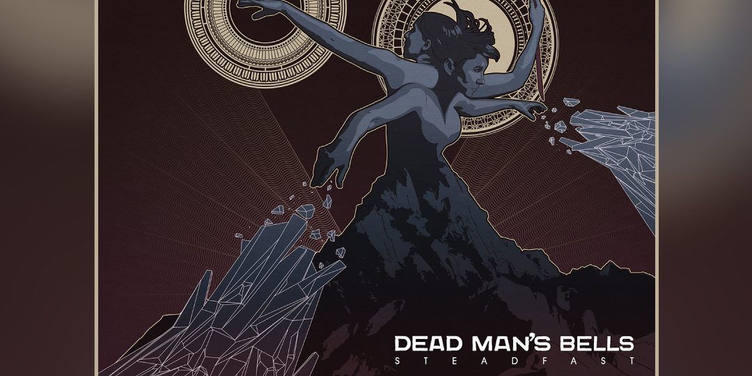 Dead Man's Bells - Steadfast