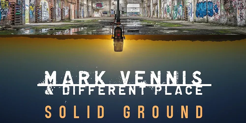 Mark Vennis & Different Place – Solid&nbsp;Ground