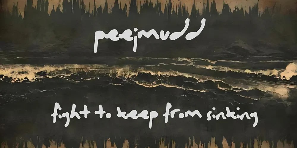 peejmudd – fight to keep from sinking