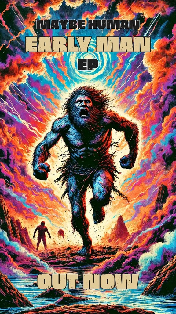 Maybe Human - Early Man