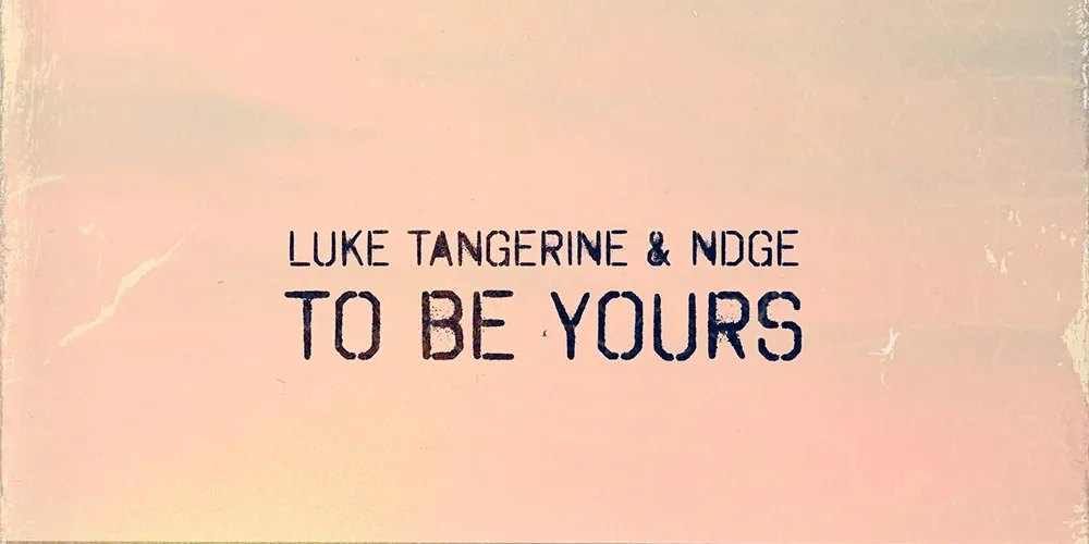 Luke Tangerine & NDEG - To Be Yours