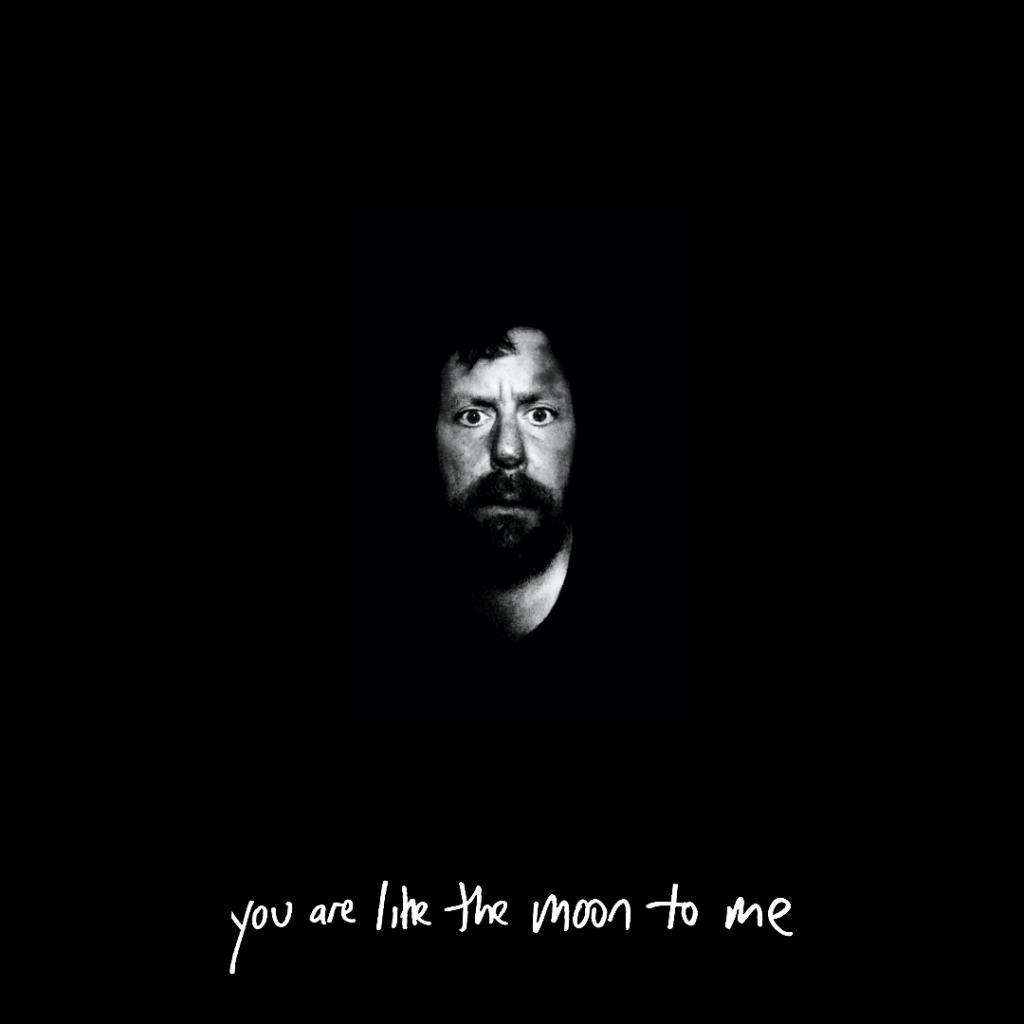 Matt McClure -
you are like the moon to me