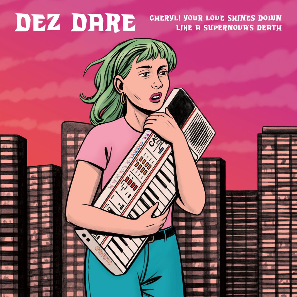 Dez Dare - CHERYL! Your Love Shines Down Like A Supernova’s Death LP