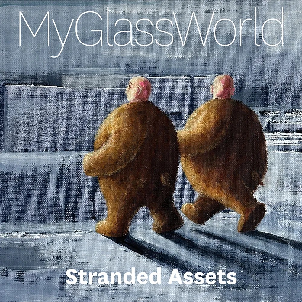 My Glass World - Stranded Assets