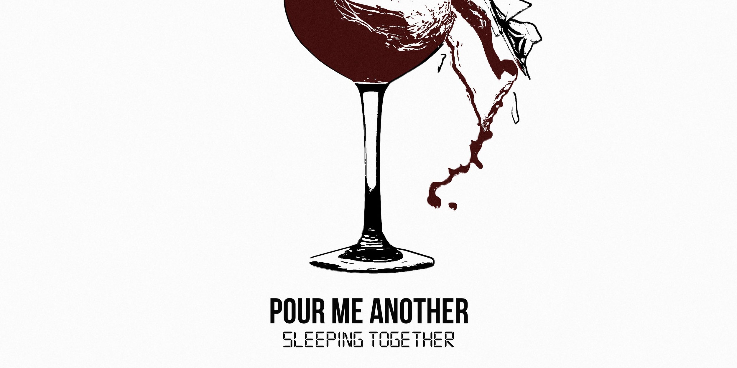 Sleeping Together - Pour Me Another