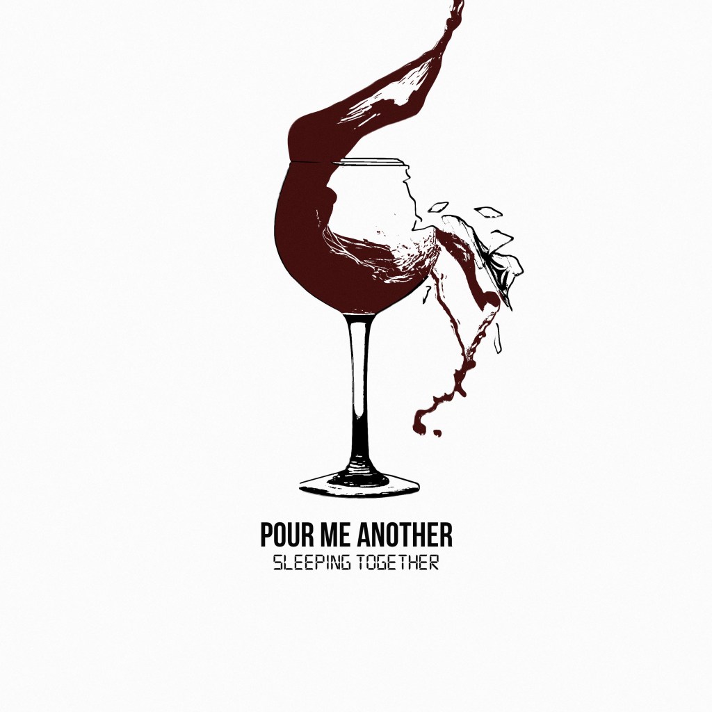 Sleeping Together - Pour Me Another