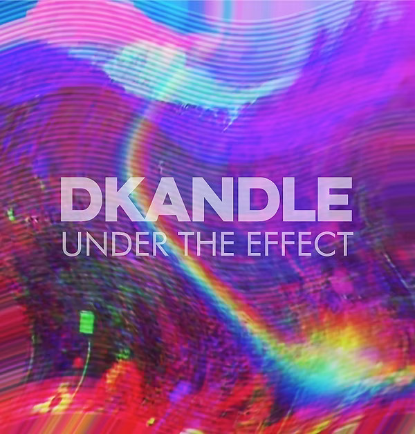 DKANDLE - Under The Effect