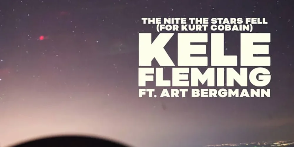 Kele Fleming feat. Art Bergmann - The Nite The Stars Fell (For Kurt Cobain)