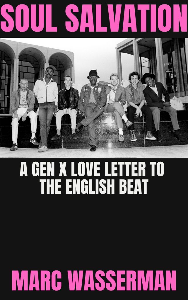 "Soul Salvation: A Gen X Love Letter To The English Beat" by Marc Wasserman - DiWulf Publishing