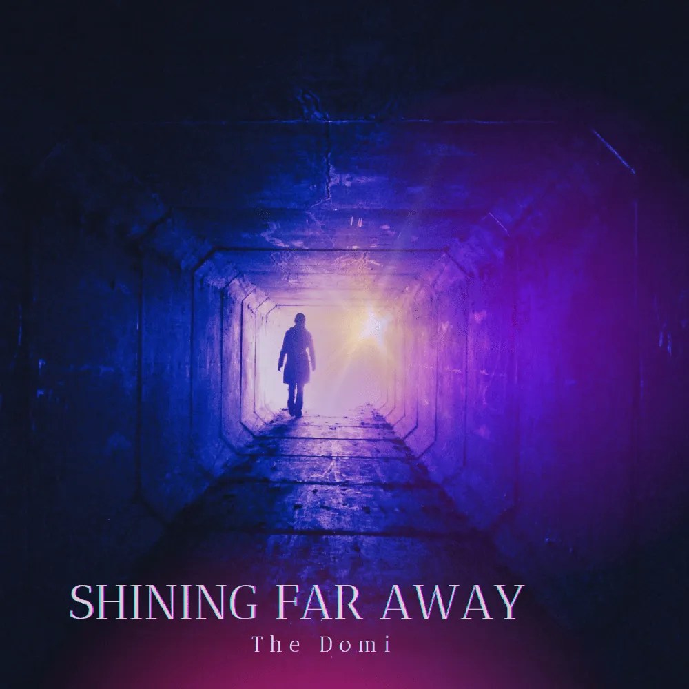 The Domi - Shining Far Away