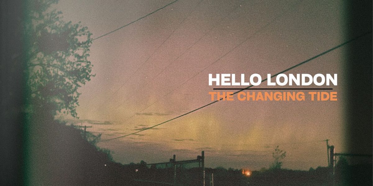 Hello London - The Changing Tide LP