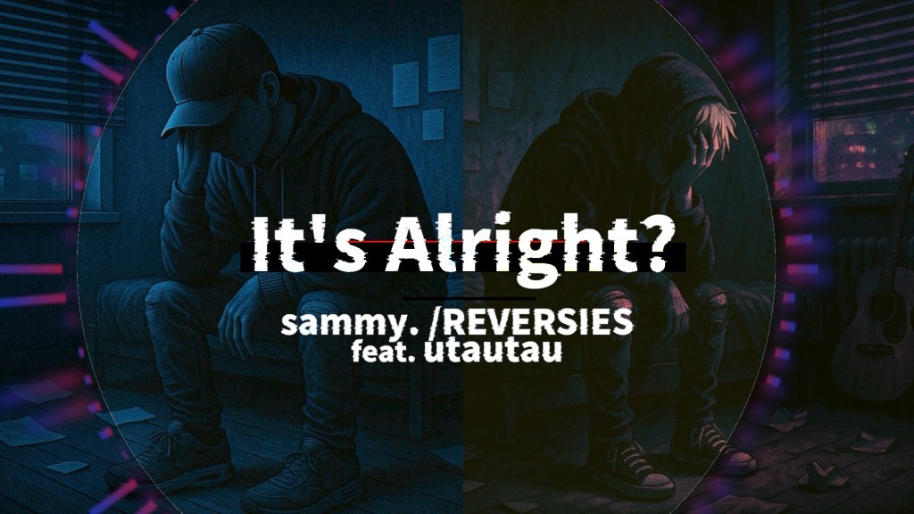sammy. /REVERSIES - It's Alright?