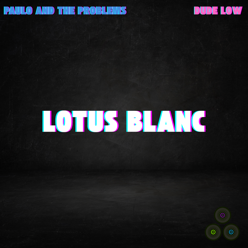 Paulo And The Problems - Lotus Blanc