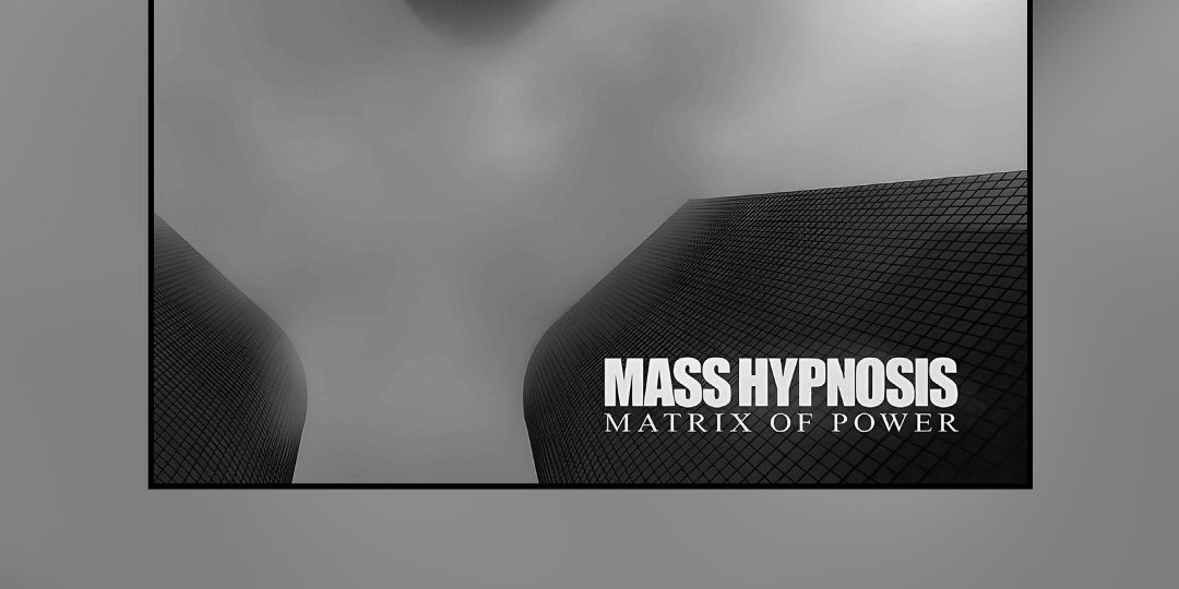 Mass Hypnosis - Matrix Of Power