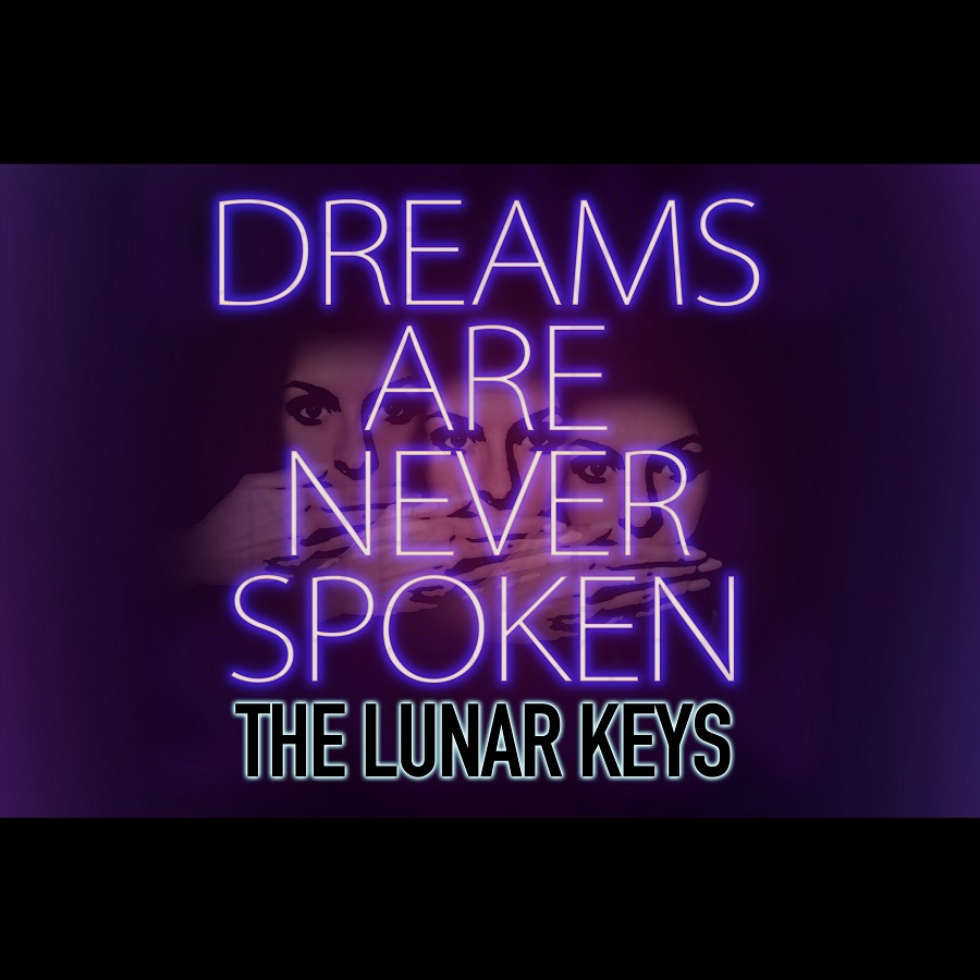 The Lunar Keys - Dreams Are Never Spoken
