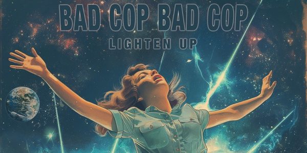 Bad Cop / Bad Cop - Lighten Up